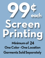 $0.99 Screen Printing - One Color, One Location $0.99 Screen Printing - One Color, One Location